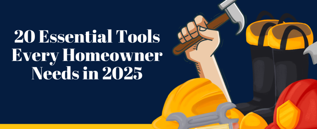20 Essential Tools Every Homeowner Needs in 2025