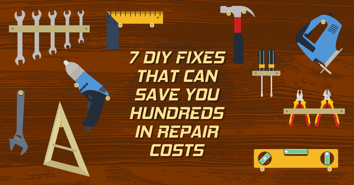 7 DIY Fixes That Can Save You Hundreds in Repair Costs