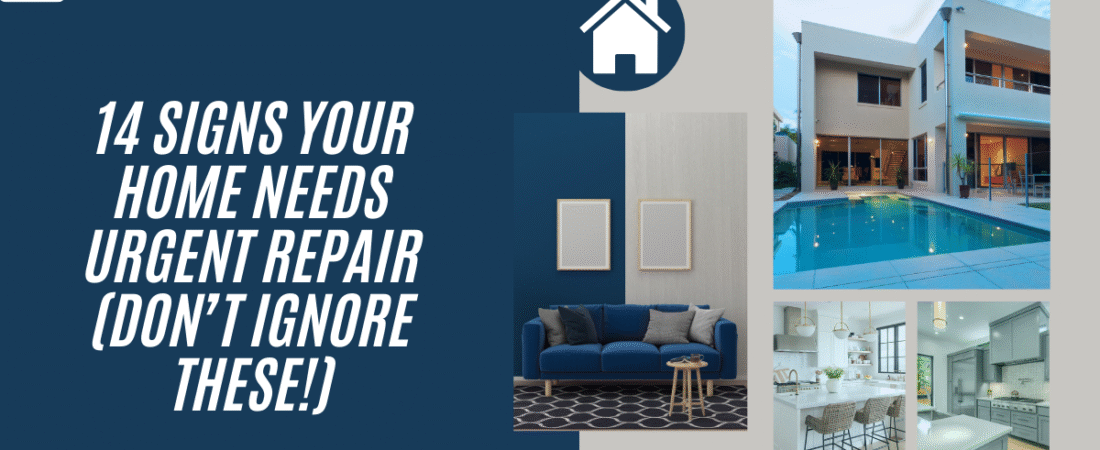 14 Signs Your Home Needs Urgent Repair (Don’t Ignore These!)