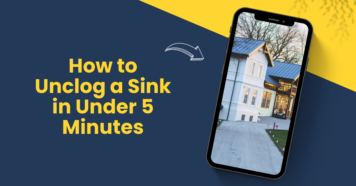 How to Unclog a Sink in Under 5 Minutes (Without Calling the Plumber)