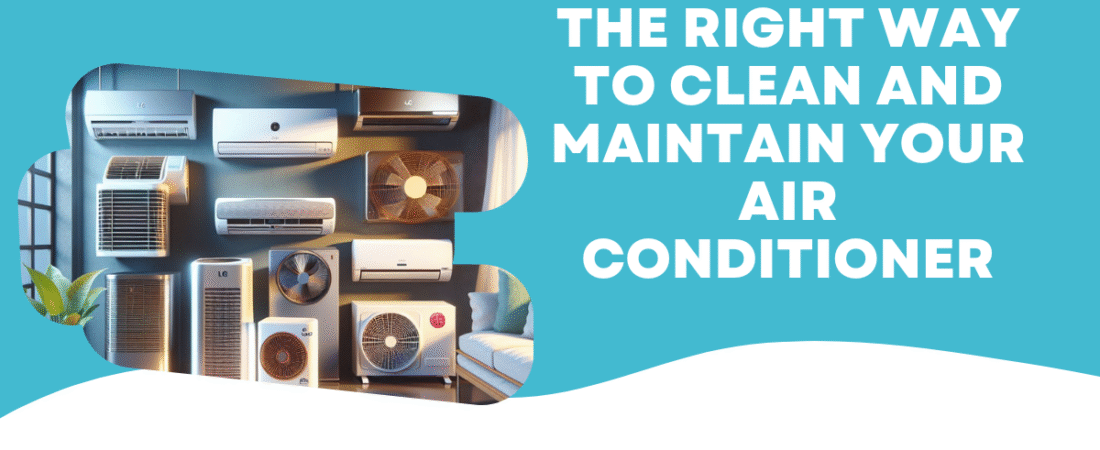 The Right Way to Clean and Maintain Your Air Conditioner