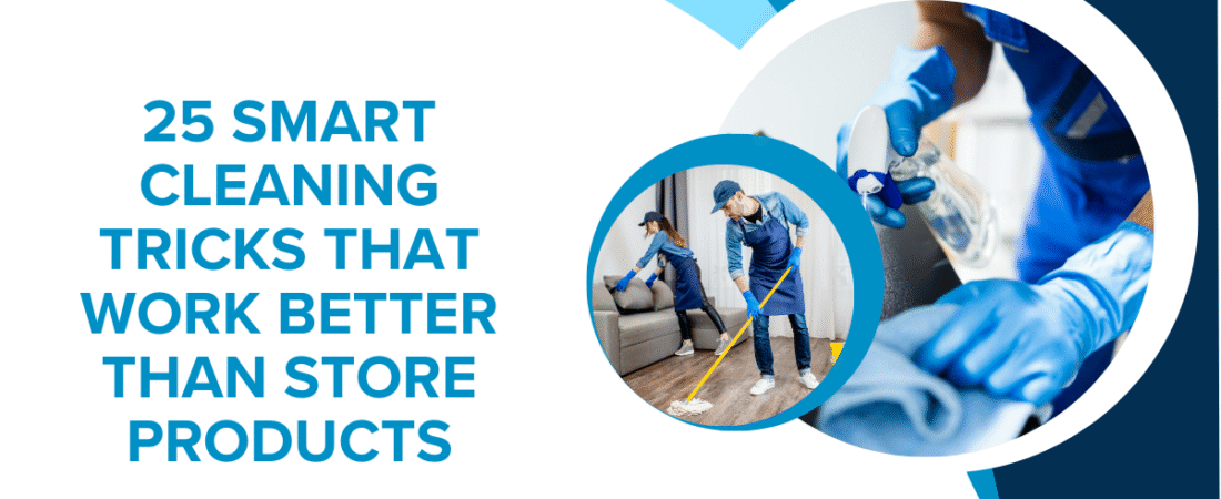 25 Smart Cleaning Tricks That Work Better Than Store Products