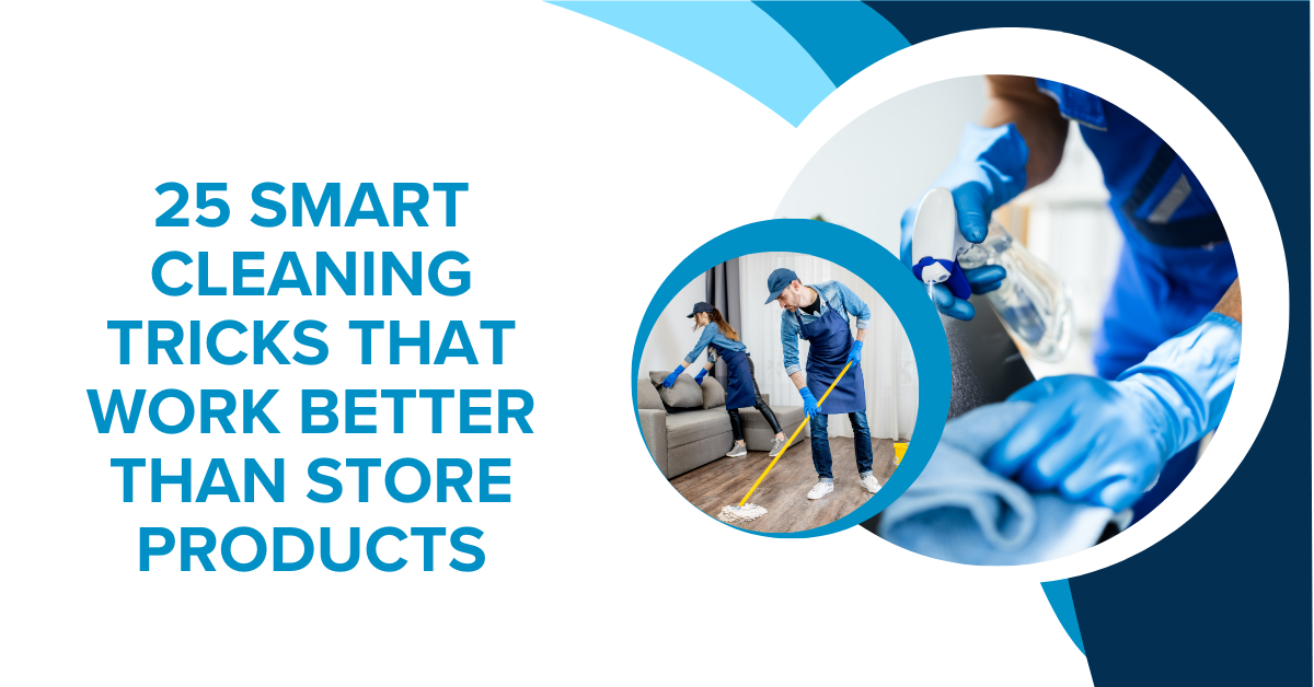 25 Smart Cleaning Tricks That Work Better Than Store Products