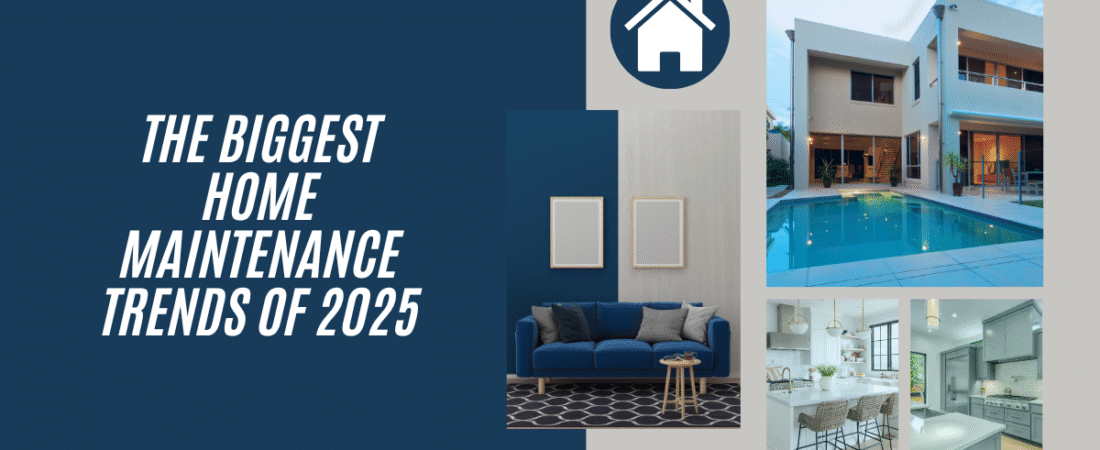 The Biggest Home Maintenance Trends of 2025
