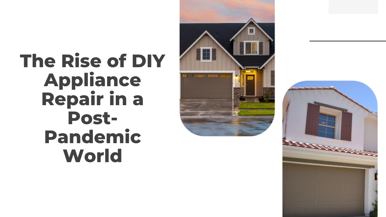 The Rise of DIY Appliance Repair in a Post-Pandemic World