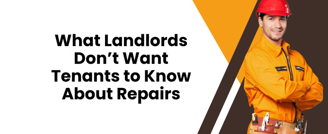 What Landlords Don’t Want Tenants to Know About Repairs