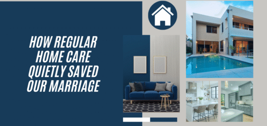 How Regular Home Care Quietly Saved Our Marriage