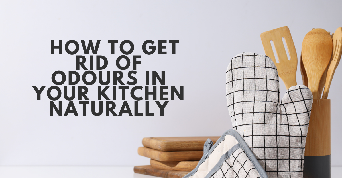 How to Get Rid of Odours in Your Kitchen Naturally