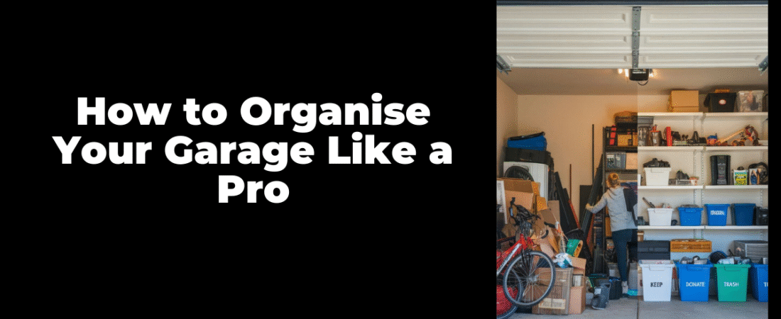 How to Organise Your Garage Like a Pro