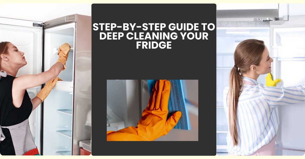 Step-by-Step Guide to Deep Cleaning Your Fridge