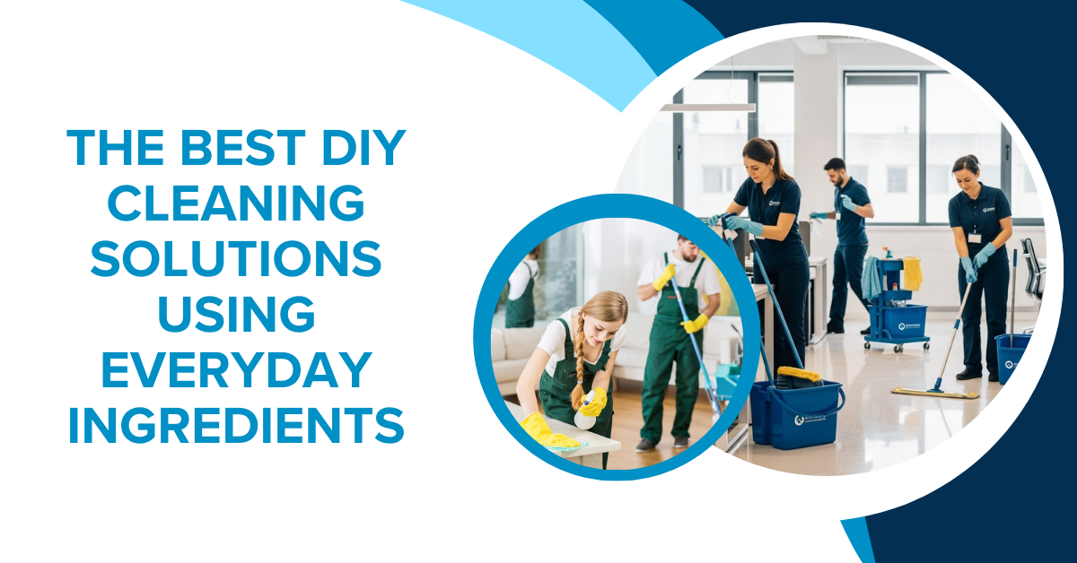 The Best DIY Cleaning Solutions Using Everyday Ingredients