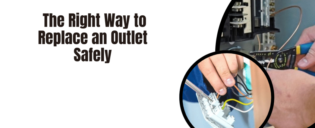 The Right Way to Replace an Outlet Safely