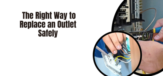 The Right Way to Replace an Outlet Safely