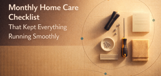 Monthly Home Care Checklist That Kept Everything Running Smoothly