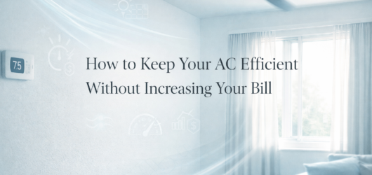How to Keep Your AC Efficient Without Increasing Your Bill